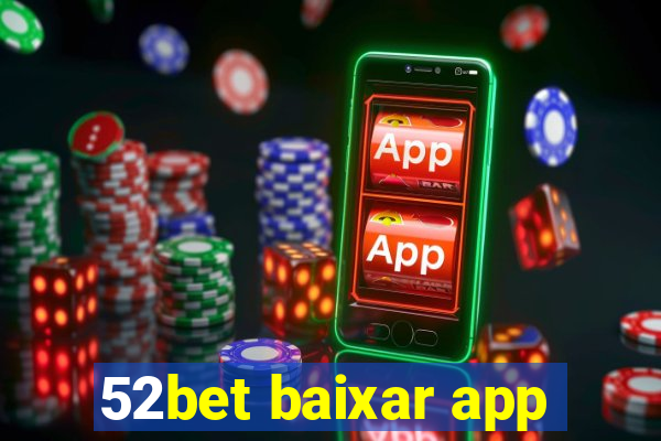 52bet baixar app